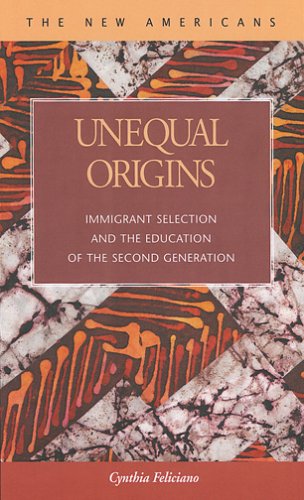 Stock image for Unequal Origins: Immigrant Selection and the Education of the Second Generation (The New Americans: Recent Immigration And American Society) for sale by Albion Books