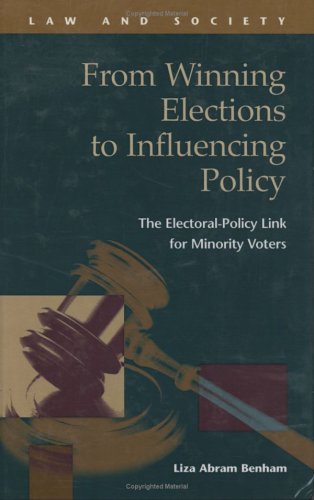 From Winning Elections to Influencing Policy: The Electoral-policy Link for Minority Voters (Law ...