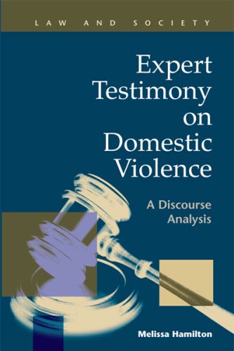 Expert Testimony on Domestic Violence: A Discourse Analysis (Law and Society) (Law and Society, Recent Scholarship) (9781593323233) by Melissa Hamilton