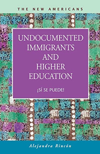 9781593324148: Undocumented Immigrants and Higher Education: S se puede! (The New Americans: Recent Immigration and American Society)
