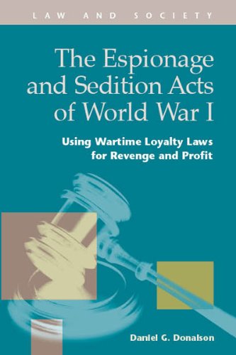Beispielbild fr The Espionage and Sedition Acts of World War I: Using Wartime Loyalty Laws for Revenge and Profit zum Verkauf von Buchpark