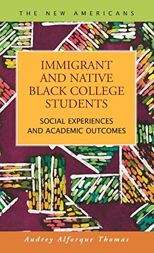 Beispielbild fr Immigrant and Native Black College Students: Social Experiences and Academic Outcomes zum Verkauf von Buchpark