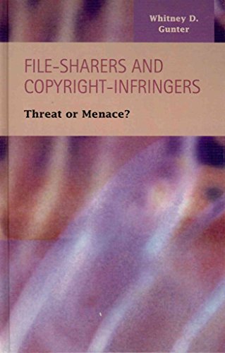 Beispielbild fr File-Sharers and Copyright-Infringers: Threat or Menace? zum Verkauf von Buchpark