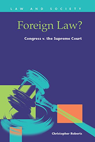 Stock image for Foreign Law?: Congress V. the Supreme Court (Law and Society) for sale by suffolkbooks