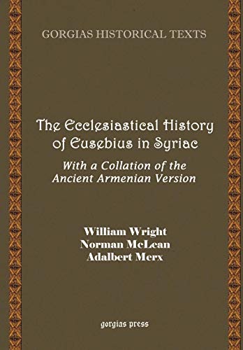 Beispielbild fr The Ecclesiastical History of Eusebius in Syriac with a Collation of the Ancient Armenian Version zum Verkauf von COLLINS BOOKS
