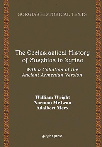 9781593330415: The Ecclesiastical History of Eusebius in Syriac, With a Collation of the Ancient Armenian Version (English and Syriac Edition)