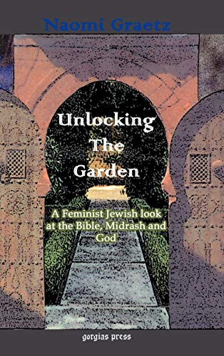9781593330583: Unlocking the Garden: A Feminist Jewish Look at the Bible, Midrash, and God