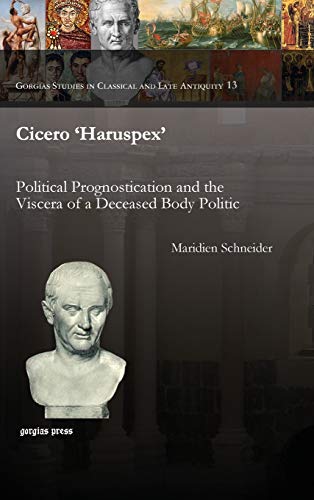 Beispielbild fr Cicero 'Haruspex' (Gorgias Dissertations) zum Verkauf von Powell's Bookstores Chicago, ABAA