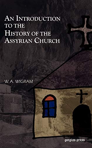 9781593331030: An Introduction to the History of the Assyrian Church