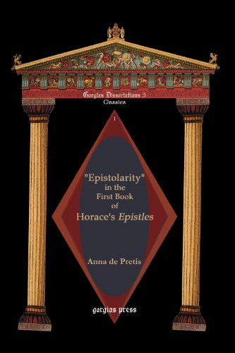 9781593331177: Epistolarity in the First Book of Horace's Epistles: 5 (Gorgias Studies in Classics)