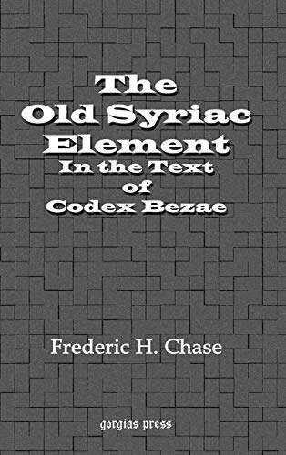 9781593331665: The Old Syriac Element in the Text of Codex Bezae