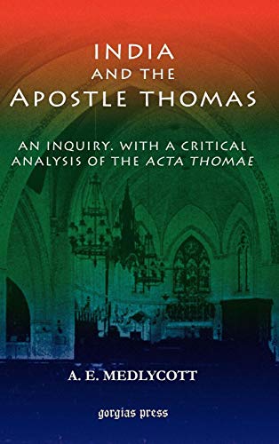 Stock image for India and the Apostle Thomas: An inquiry with a critical analysis of the Acta Thomae for sale by Book Alley