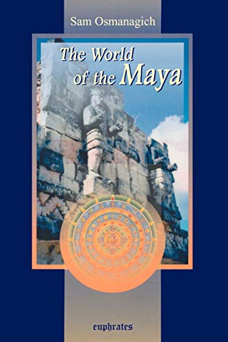 Imagen de archivo de The World of the Maya a la venta por Lucky's Textbooks