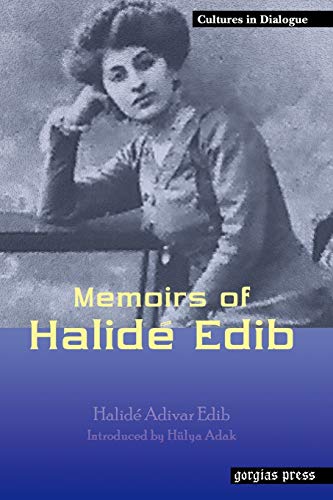 Imagen de archivo de Memoirs of Halide Edib (Replica Books) (Cultures in Dialogue. Series One) a la venta por Project HOME Books