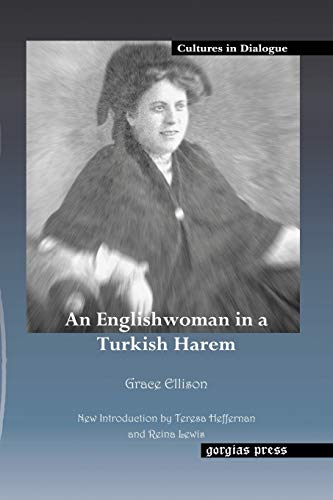 An Englishwoman in a Turkish Harem: New Introduction by Teresa Heffernan and Reina Lewis (Cultures in Dialogue) (9781593333096) by Ellison, Grace