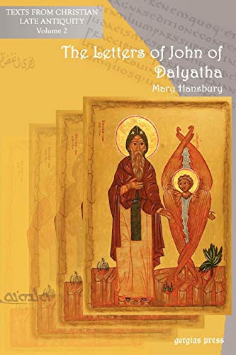 Imagen de archivo de The Letters of John of Dalyatha (Texts from Christian Late Antiquity) a la venta por GF Books, Inc.