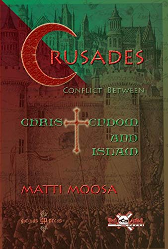 9781593333669: The Crusades: Conflict Between Christendom and Islam: 5 (Publications of the Archdiocese of the Syriac Orthodox Church)