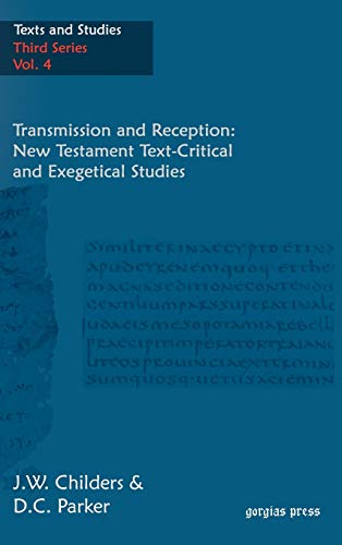 Stock image for Transmission and Reception: New Testament Text-Critical and Exegetical Studies for sale by St Philip's Books, P.B.F.A., B.A.