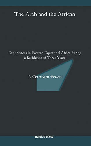 9781593335601: The Arab and the African: Experiences in Eastern Equatorial Africa During a Residence of Three Years