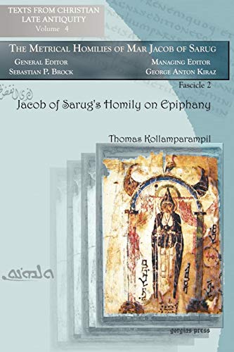 9781593337360: Jacob of Sarug's Homily on Epiphany (Texts from Christian Late Antiquity)