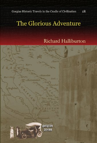 The Glorious Adventure (Gorgias Historic Travels in the Cradle of Civilization) (9781593337988) by Halliburton, Richard