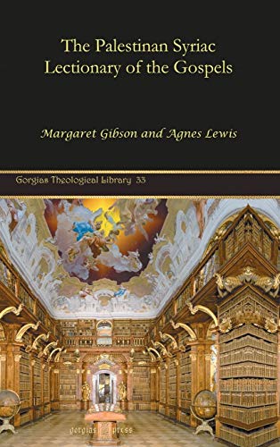 The Palestinan Syriac Lectionary of the Gospels (Gorgias Theological Library) (9781593339173) by Gibson, Margaret; Lewis, Agnes