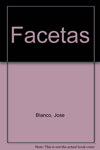 Facetas (Spanish Edition) (9781593341121) by Blanco, Jose; Garcia, Maria Isabel