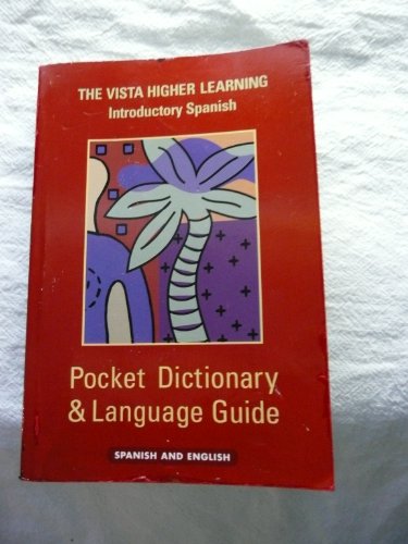 The Vista Higher Learning Introductory Spanish Pocket Dictionary & Language guide: Spanish and En...