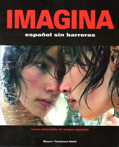 9781593349400: Imagina: Espanol Sin Barreras/Curso Intermedio de Lengua Espanola