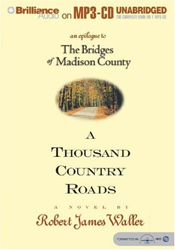 Stock image for A Thousand Country Roads: An Epilogue to the Bridges of Madison County for sale by The Yard Sale Store