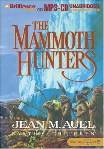 The Mammoth Hunters (Earth's ChildrenÂ® Series) (9781593353186) by Auel, Jean M.