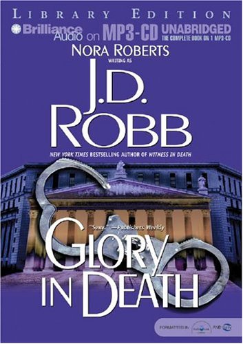 Glory in Death (In Death #2) (9781593354817) by Robb, J. D.