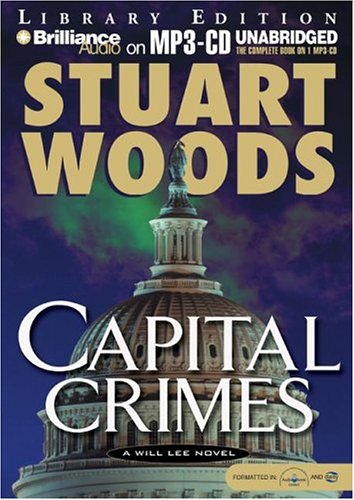 Capital Crimes: A Will Lee Novel (Will Lee Series) (9781593355104) by Woods, Stuart
