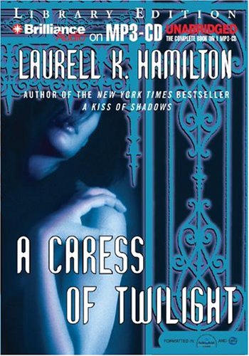 A Caress of Twilight (Meredith Gentry, Book 2) (9781593355685) by Hamilton, Laurell K.