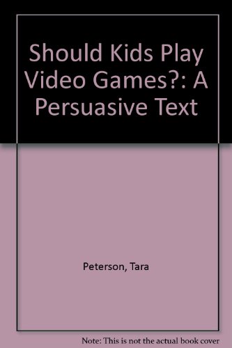 Beispielbild fr Should We Play Video Games? : A Persuasive Text zum Verkauf von Better World Books