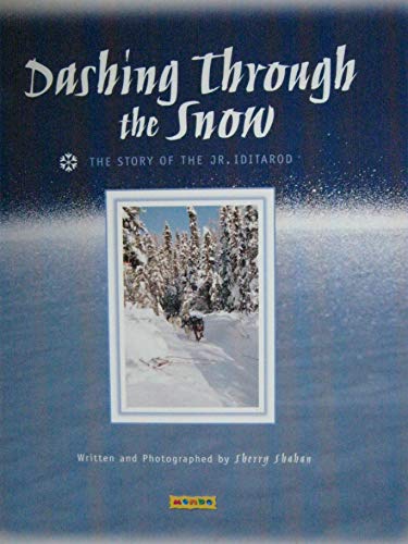 Stock image for Dashing Through the Snow : The Story of the Jr. Iditarod for sale by Better World Books