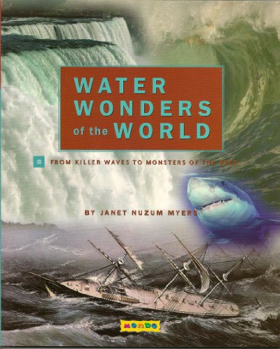 Beispielbild fr Water Wonders of the World : From Killer Waves to Monsters of the Deep zum Verkauf von Better World Books