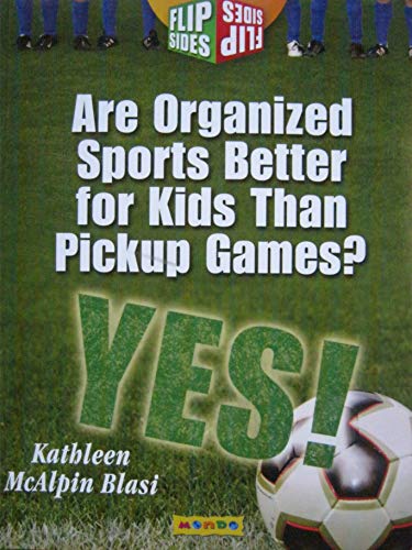 Beispielbild fr Are Organized Sports Better for Kids Than Pickup Games? Flip Sides zum Verkauf von Better World Books