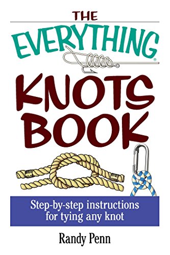 Imagen de archivo de The Everything Knots Book: Step-By-Step Instructions for Tying Any Knot (Everything® Series) a la venta por ZBK Books