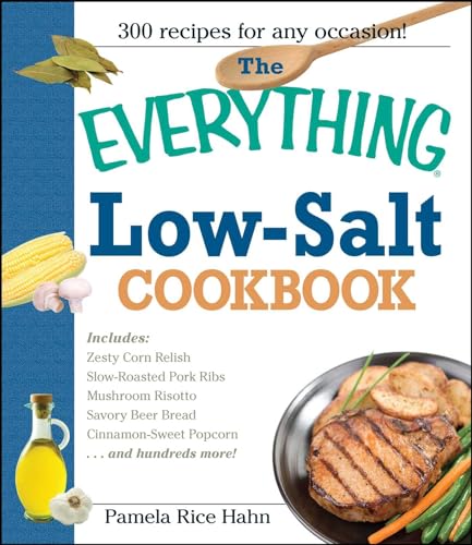 Imagen de archivo de The Everything Low Salt Cookbook Book: 300 Flavorful Recipes to Help Reduce Your Sodium Intake a la venta por Wonder Book