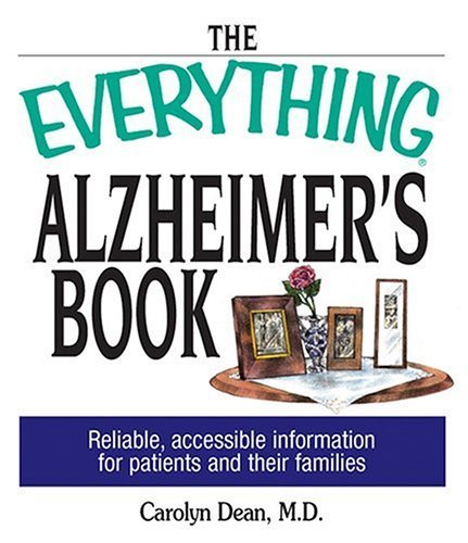 Beispielbild fr The Everything Alzheimer's Book: Reliable, Accesible Information for Patients and Their Families zum Verkauf von Wonder Book