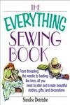 Beispielbild fr The Everything Sewing Book: From Threading the Needle to Basting the Hem, All You Need to Alter and Create Beautiful Clothes, Gifts, and Decorations zum Verkauf von Wonder Book