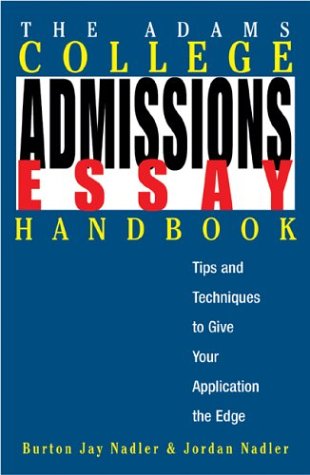 Beispielbild fr The Adams College Admissions Essay Handbook: Tips and Techniques to Give Your Application the Edge zum Verkauf von Wonder Book