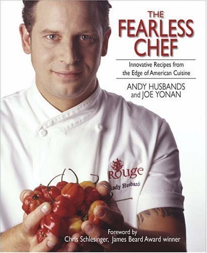 Beispielbild fr The Fearless Chef: Innovative Recipes from the Edge of American Cuisine zum Verkauf von Your Online Bookstore