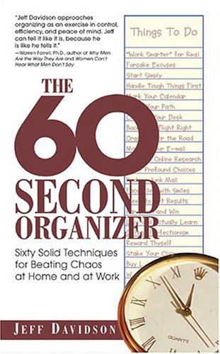 Beispielbild fr The 60-Second Organizer : Sixty Solid Techniques for Beating Chaos at Home and at Work zum Verkauf von Better World Books