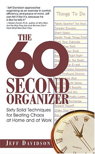 Stock image for The 60-Second Organizer : Sixty Solid Techniques for Beating Chaos at Home and at Work for sale by Better World Books