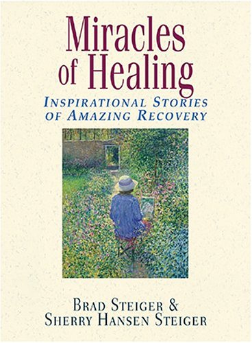 Beispielbild fr Miracles Of Healing: Inspirational Stories Of Amazing Recovery zum Verkauf von SecondSale