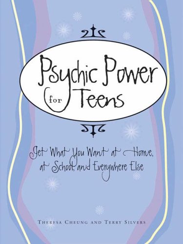 Stock image for Psychic Power for Teens: Get What You Want at Home, at School, and Everywhere Else for sale by HPB-Emerald