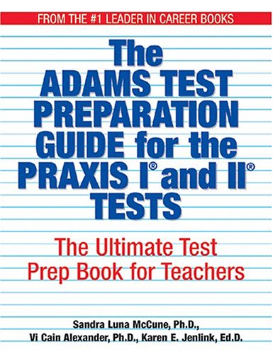 Stock image for The Adams Test Preparation Guide For The Praxis I And II Tests: The Ultimate Test Prep Book For Teachers for sale by SecondSale