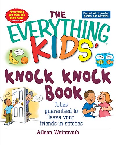 Imagen de archivo de The Everything Kids' Knock Knock Book: Jokes Guaranteed To Leave Your Friends In Stitches a la venta por Gulf Coast Books